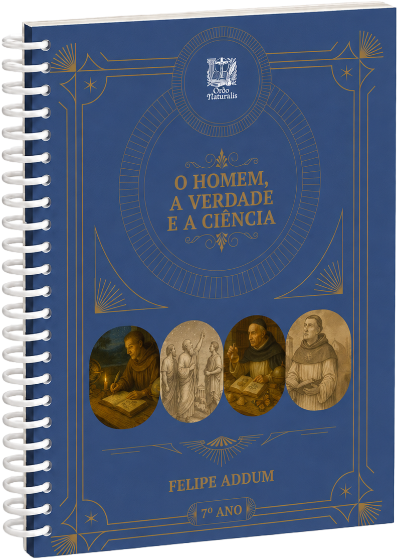7º Ano — O Estudo da Vida Segundo a Ordem Natural - Livro Físico
